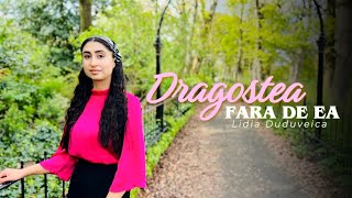 Lidia Duduveică DRAGOSTEAFĂRĂ DE EA OFFICIAL VIDEO [upl. by Gifford]