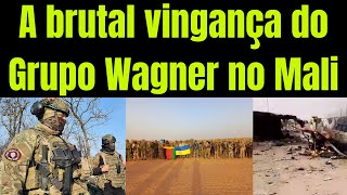 Implacável e brutal a vingança do Grupo Wagner no Mali mercenários de Kiev foram mortos [upl. by Dev]