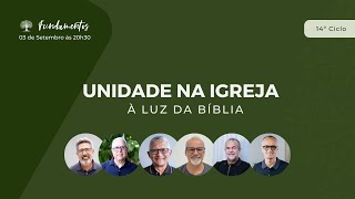 UNIDADE DA IGREJA Á LUZ DA BÍBLIA  Fundamentos  130 [upl. by Freed]