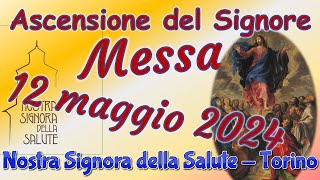 Messa 12 maggio 2024 Ascensione del Signore [upl. by Alleon94]