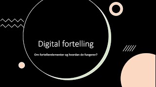 Om fortellerelementer i digitale fortellinger [upl. by Irehj]