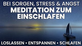 Meditation zum Einschlafen amp Entspannen Angst amp Stress abbauen Sorgen loslassen tief schlafen [upl. by Ellerehc]