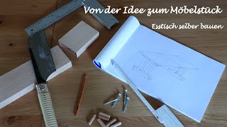 Esstisch selber bauen  Von der Idee zum fertigen Möbelstück [upl. by Hgielar]