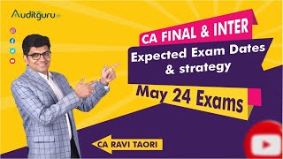 Expected Exam Dates amp Strategy for CA Final and Inter May 24 Exams [upl. by Nirrat334]