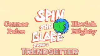 CONNOR PRICE amp HAVIAH MIGHTY  TRENDSETTER  LYRICS Spin the Globe EP2 [upl. by Ocinemod]