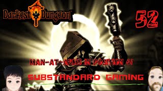 Darkest Dungeon Gameplay Episode 52 ManAtArms In Position 4 [upl. by Aicemat]