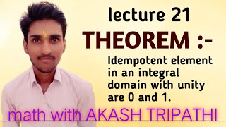 theorem  only idempotent element in an integral domin with unity are 0 and 1 [upl. by Emsmus]