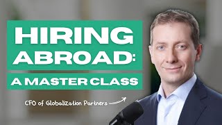 A CFOs Masterclass in Hiring Abroad With Simone Nardi of Globalization Partners [upl. by Oratnek]