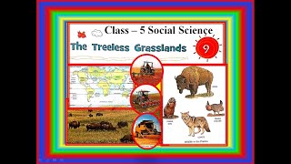 Class  5 Chapter  9 THE TREELESS GRASSLANDS Social Science [upl. by Yvon]