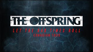 The Offspring  2022 LET THE BAD TIMES ROLL CANADIAN TOUR with Simple Plan [upl. by Euqirdor]