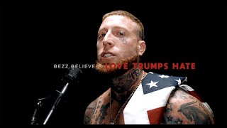 Bezz Believe  Love Trumps Hate Official Video [upl. by Eladnar]