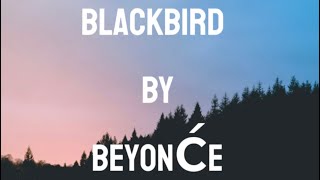 BeyonćeBlackbirdLyrics [upl. by Attiuqihc419]