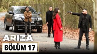 Arıza 17 Bölüm [upl. by Eitra]