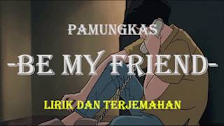 Pamungkas  Be My Friend Lirik Dan Terjemahan [upl. by Hare]