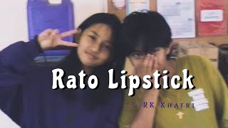 Rato lipstick  lyrics speed up Rk khatri kalo kalo kesh timro muharai agadi [upl. by Hatcher]