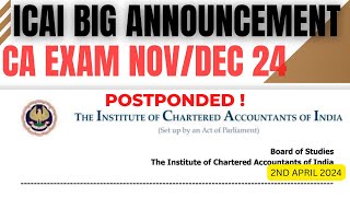 ICAI Important Announcement CA Exam Nov Dec 2024 Postponed [upl. by Cirre719]