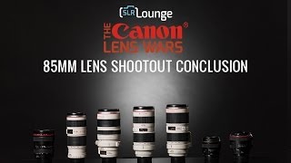 Canon 70200 vs 85mm Lenses Conclusion  The SLR Lounge Canon Lens Wars Series Episode 12 [upl. by Idnor]