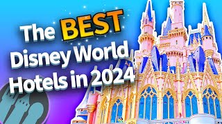 The BEST Disney World Hotels in 2024 [upl. by Ause935]