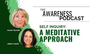 Self Inquiry A Meditative Approach with Susan Telford and Heena Vasani [upl. by Eiltan119]