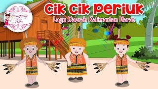 CIK CIK PERIUK  Lagu Daerah Kalimantan Barat  Budaya Indonesia  Dongeng Kita [upl. by Yelreveb647]