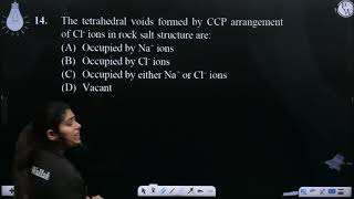 The tetrahedral voids formed by CCP arrangement of Cl ions in rock salt structure are [upl. by Accissej771]