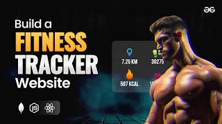 Build a Fitness Tracker Website using React JS MERN Projects GeeksforGeeks [upl. by Darell]