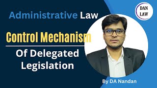 Control Mechanisms of Delegated Legislation in administrative law l Parliamentary amp Judicial Control [upl. by Haret41]