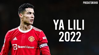 Cristiano Ronaldo ● Ya Lili ● 2022 [upl. by Lyell]