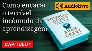 AUDIOLIVRO POTENCIAL OCULTO  ADAM GRANT  CAPÍTULO 1 [upl. by Anaehr]