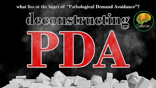 Deconstructing PDAWhat Lies at The Heart of quotPathological Demand Avoidancequot PDA Part 2 [upl. by Cornell]