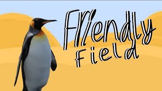 Friendly Field  Intro [upl. by Notelrac]