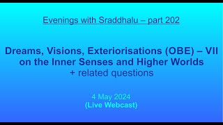 EWS 202 Dreams Visions Exteriorisations OBE – VII Evenings with Sraddhalu [upl. by Oakman764]