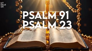 PSALM 23 amp PSALM 91  The Two Most Powerful Prayers in the Bible March 21 [upl. by Gorski845]