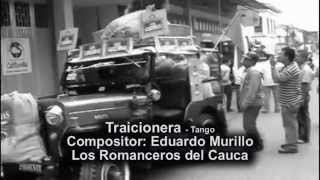 Traicionera  Tango  Los Romanceros del Cauca [upl. by Ayarahs]