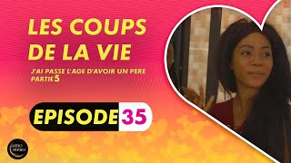 Les Coups de La Vie  Jai Passé LÂge dAvoir un Père  FINAL  Saison 1 Episode 35 [upl. by Eceinhoj]