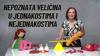 NEPOZNATA VELIČINA U JEDNAKOSTIMA I NEJEDNAKOSTIMA [upl. by Yasmine]