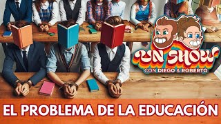 El problema del sistema educativo Un Show con DiegoampRoberto [upl. by Light]