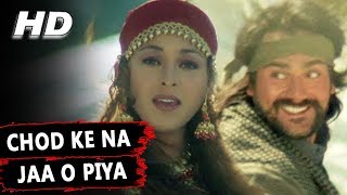 Chod Ke Na Jaa O Piya  Alka Yagnik  Maa Tujhhe Salaam 2002 Songs  Arbaaz Khan Monal [upl. by Burra]