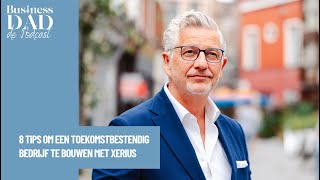 8 tips om een toekomstbestendig bedrijf te bouwen met Xerius [upl. by Weil]