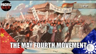 The May Fourth Movement of 1919 🇨🇳🇹🇼 Pacific War Documentary [upl. by Tann]