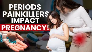 Painkillers for Period Pain  Does Taking Painkillers during Periods Affect Fertility [upl. by Lidah]