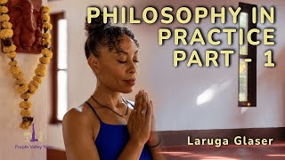 Philosophy in Yoga Practice  Part 1 with Laruga Glaser [upl. by Barstow]