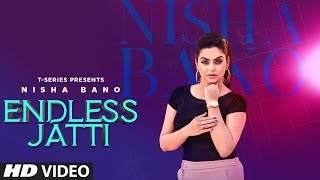 Endless Jatti Nisha Bano Full Song KV Singh  PS Chauhan  Latest Punjabi Songs 2019 [upl. by Zertnom]