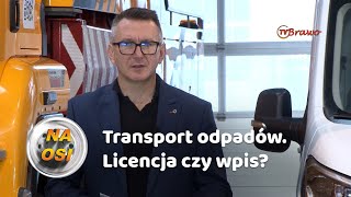 Transport odpadów  licencja czy wpis  Na Osi 1058 [upl. by Leummas760]