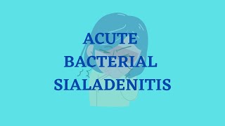 ACUTE BACTERIAL SIALADENITIS [upl. by Attenad]