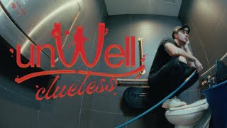 UNWELL  Clueless Official Music Video [upl. by Inilahs]