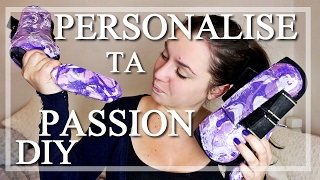 DIY   Personnalise ta passion [upl. by Rosette]