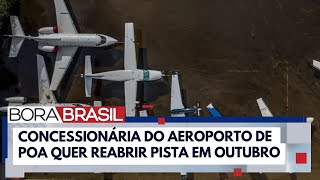 Aeroporto Salgado Filho tem previsão para reabrir em outubro  Bora Brasil [upl. by Marley]