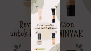 review dan rekomendasi fondation untuk kulit berminyak dan dray skin [upl. by Johiah793]