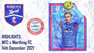 HIGHLIGHTS  LEAGUE  Margate FC v Worthing FC  14th December 2021 [upl. by Allen]